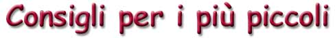 Banner Titolo - Consigli per i più piccoli