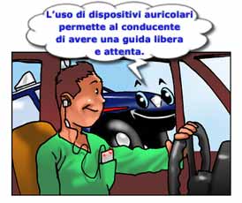 L'uso di dispositivi auricolari permette al conducente di avere una guida libera e attenta