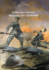 Storia Documentale Dell&#39;Arma Dei Carabinieri - A cavallo di due secoli - Dalla prime missioni all&#39;estero alla Grande Guerra