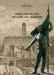 Copertina del volume Storia documentale dell'Arma dei Carabinieri Dopo l'Italia unita Dalla Terza Guerra d'Indipendenza alla coesione del Paese con Roma Capitale